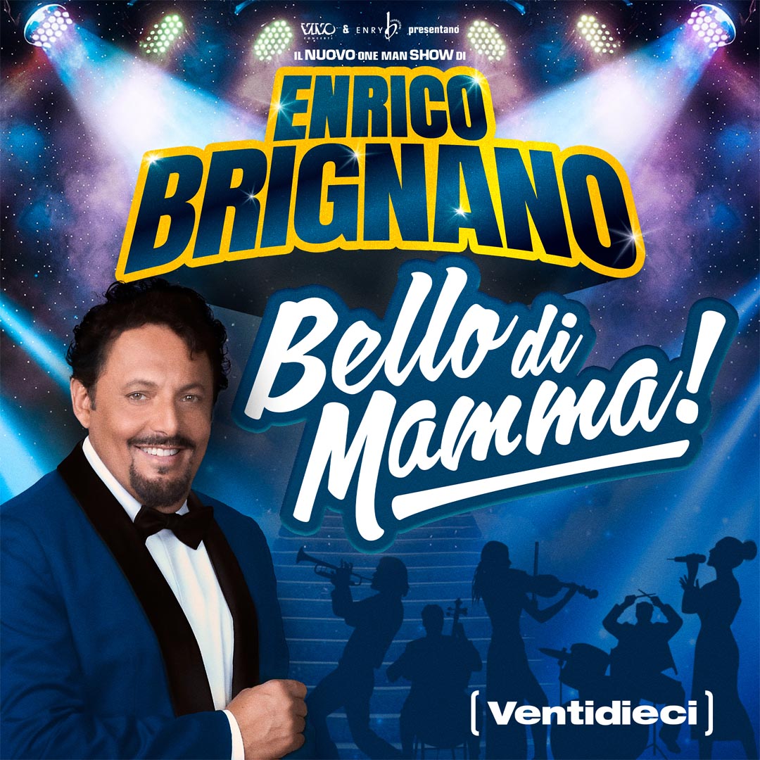 Enrico Brignano: Bello di Mamma Indoor